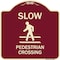 Signmission Designer Series-Slow Pedestrian Crossing Burgungy Heavy-Gauge Aluminum, 18" x 18", BU-1818-9890 A-DES-BU-1818-9890 - alternate 1
